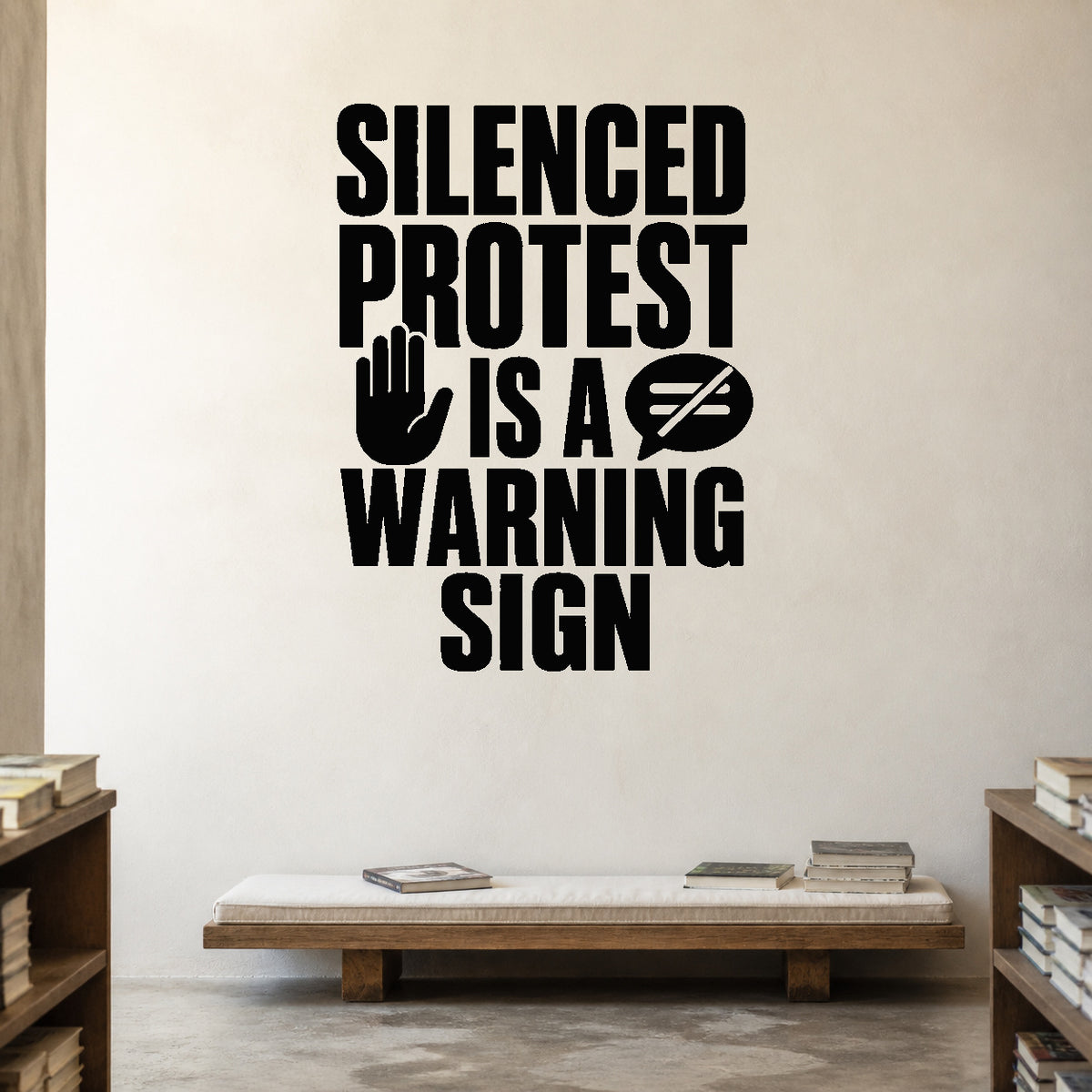 Alternate room view of the Silenced Protest Is a Warning Sign removable vinyl wall decal.