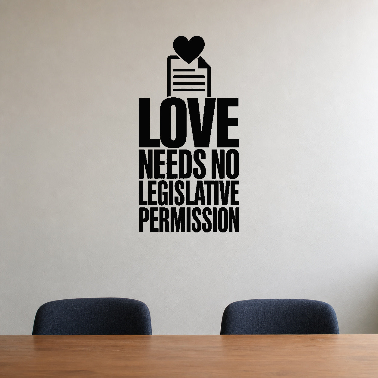 Alternate room view of the Love Needs No Legislative Permission removable vinyl wall decal.