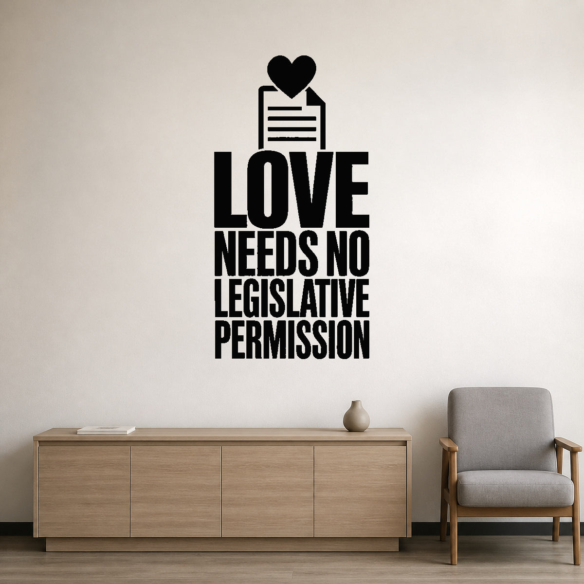 Love Needs No Legislative Permission removable vinyl wall decal shown in a styled room.