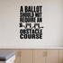 Alternate room view of the A Ballot Should Not Require an Obstacle Course removable vinyl wall decal.