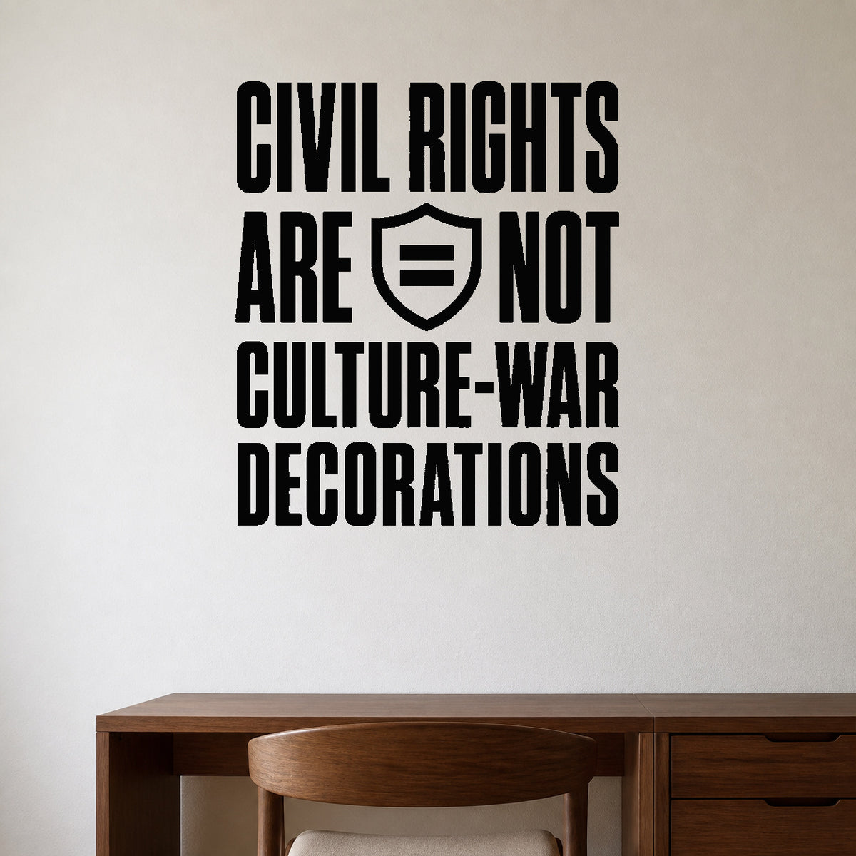 Civil Rights Are Not Culture-war Decorations removable vinyl wall decal shown in a styled room.
