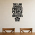 Alternate room view of the The Law Should Protect People Not Punish Identities removable vinyl wall decal.