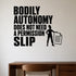 Alternate room view of the Bodily Autonomy Does Not Need a Permission Slip removable vinyl wall decal.