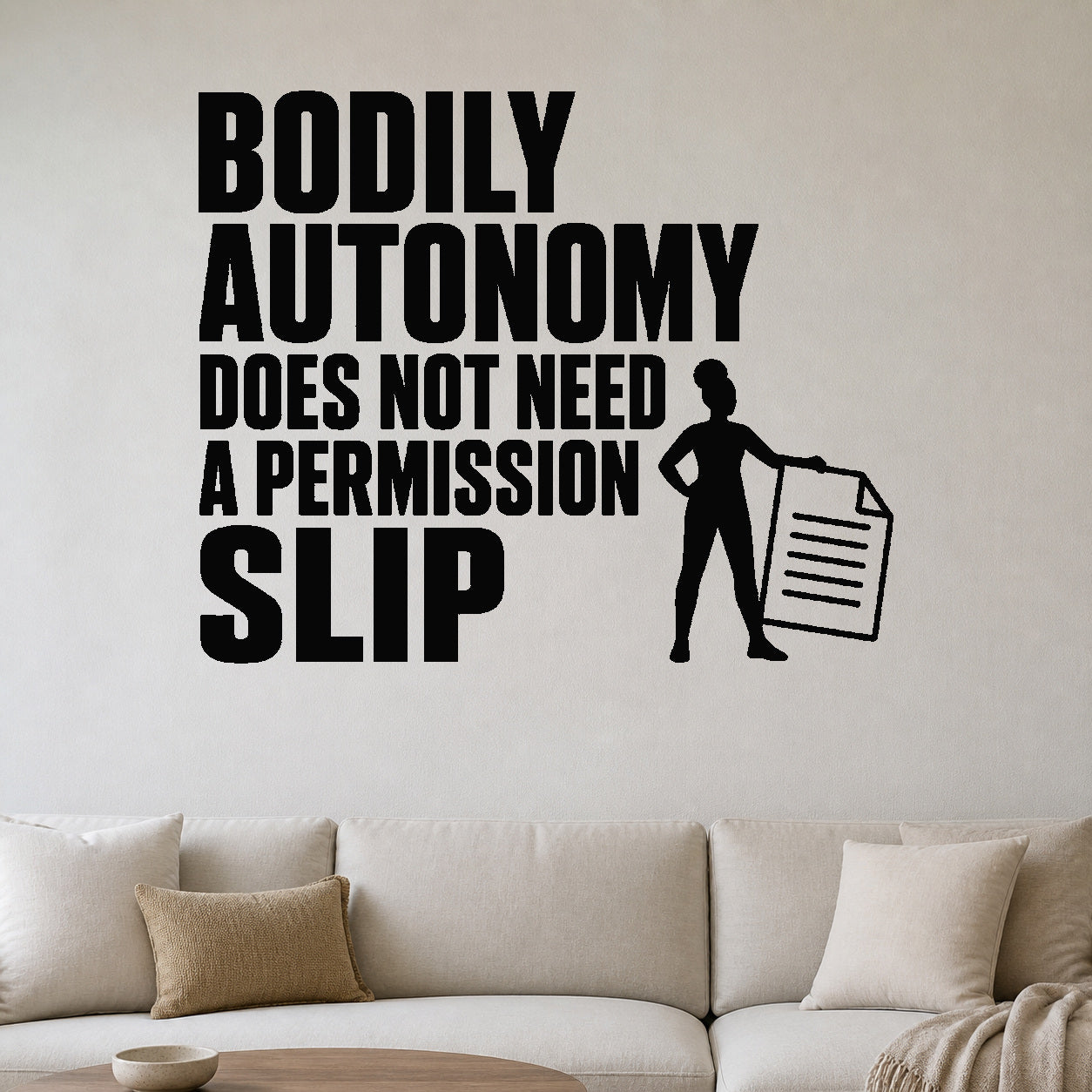 Bodily Autonomy Does Not Need a Permission Slip removable vinyl wall decal shown in a styled room.