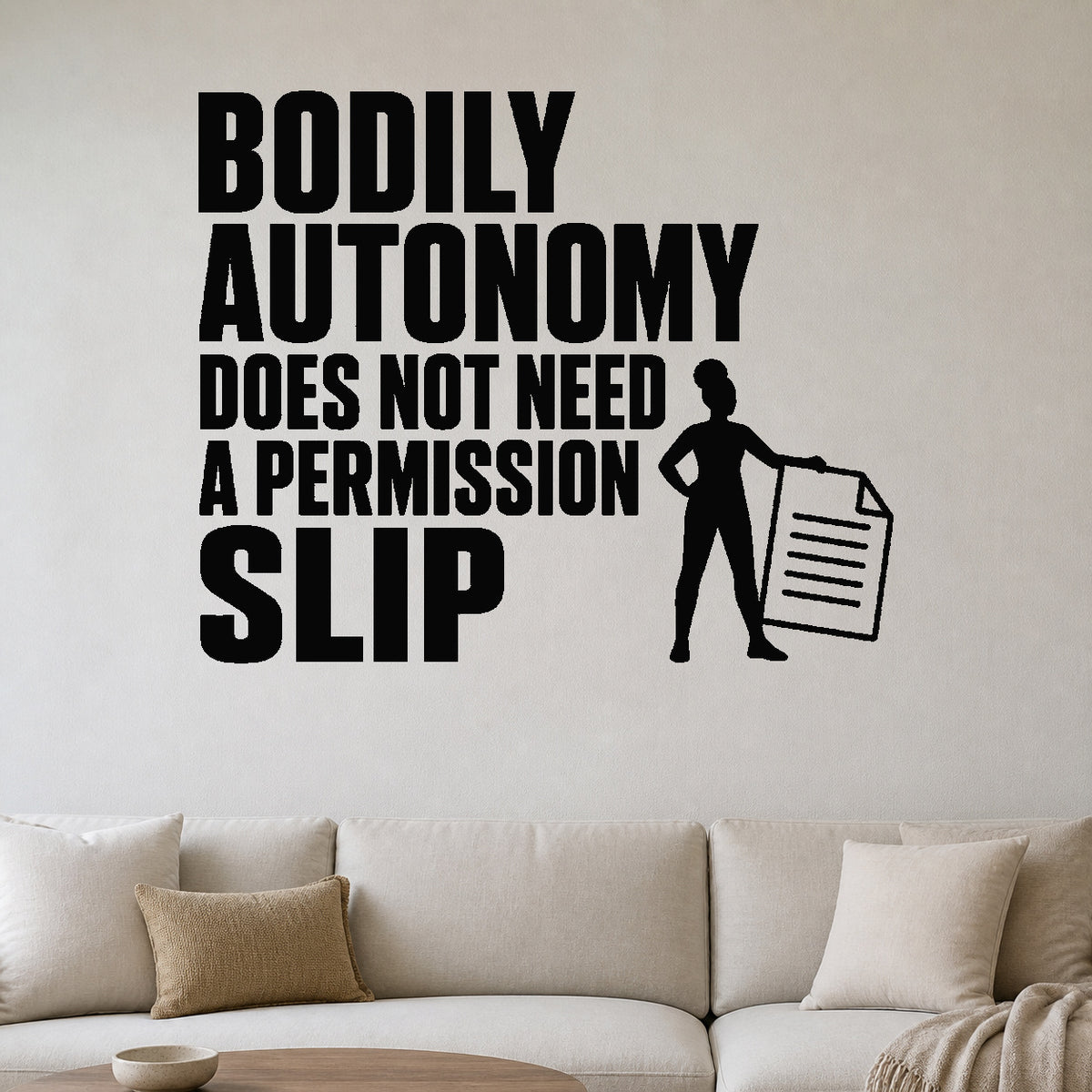 Bodily Autonomy Does Not Need a Permission Slip removable vinyl wall decal shown in a styled room.