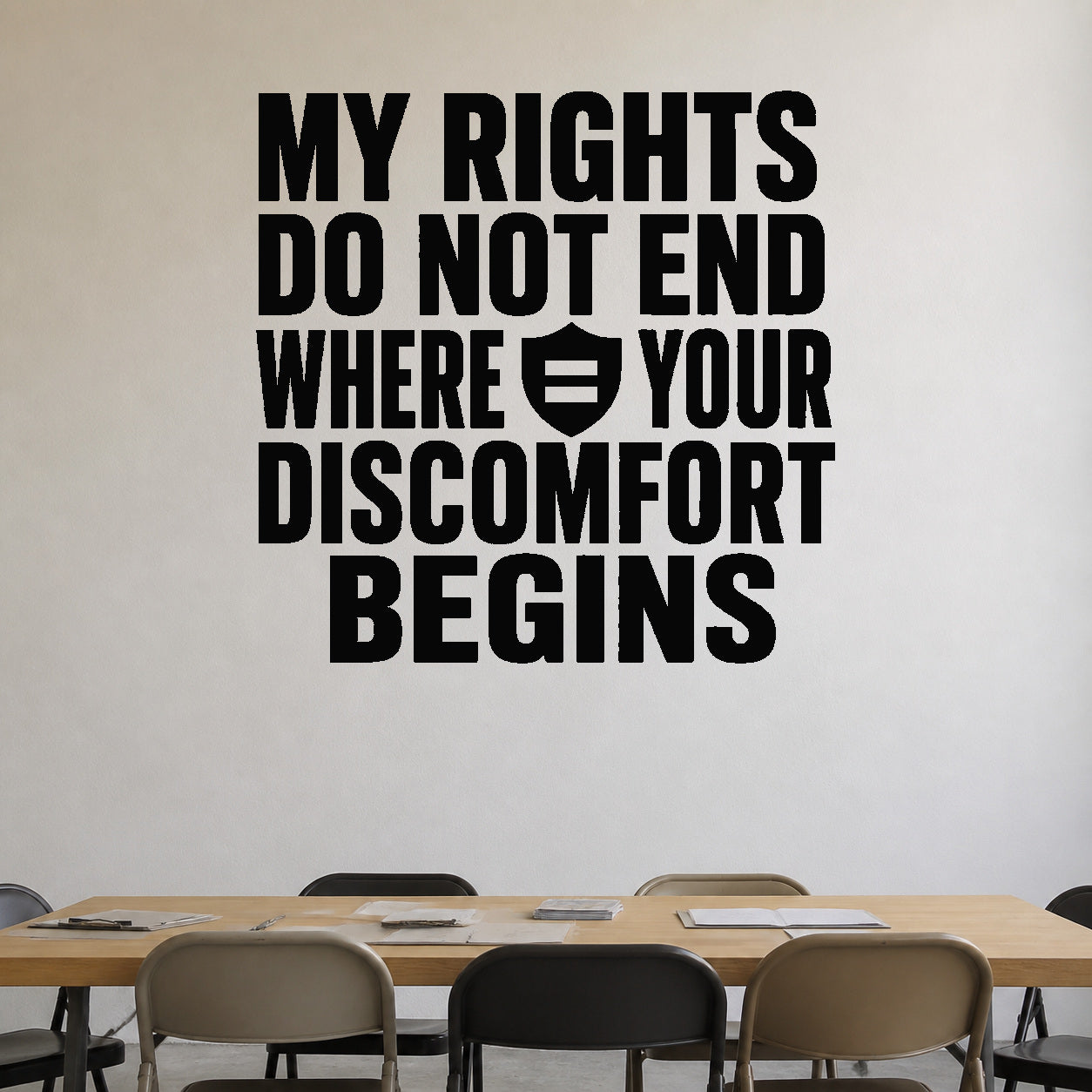 Alternate room view of the My Rights Do Not End Where Your Discomfort Begins removable vinyl wall decal.