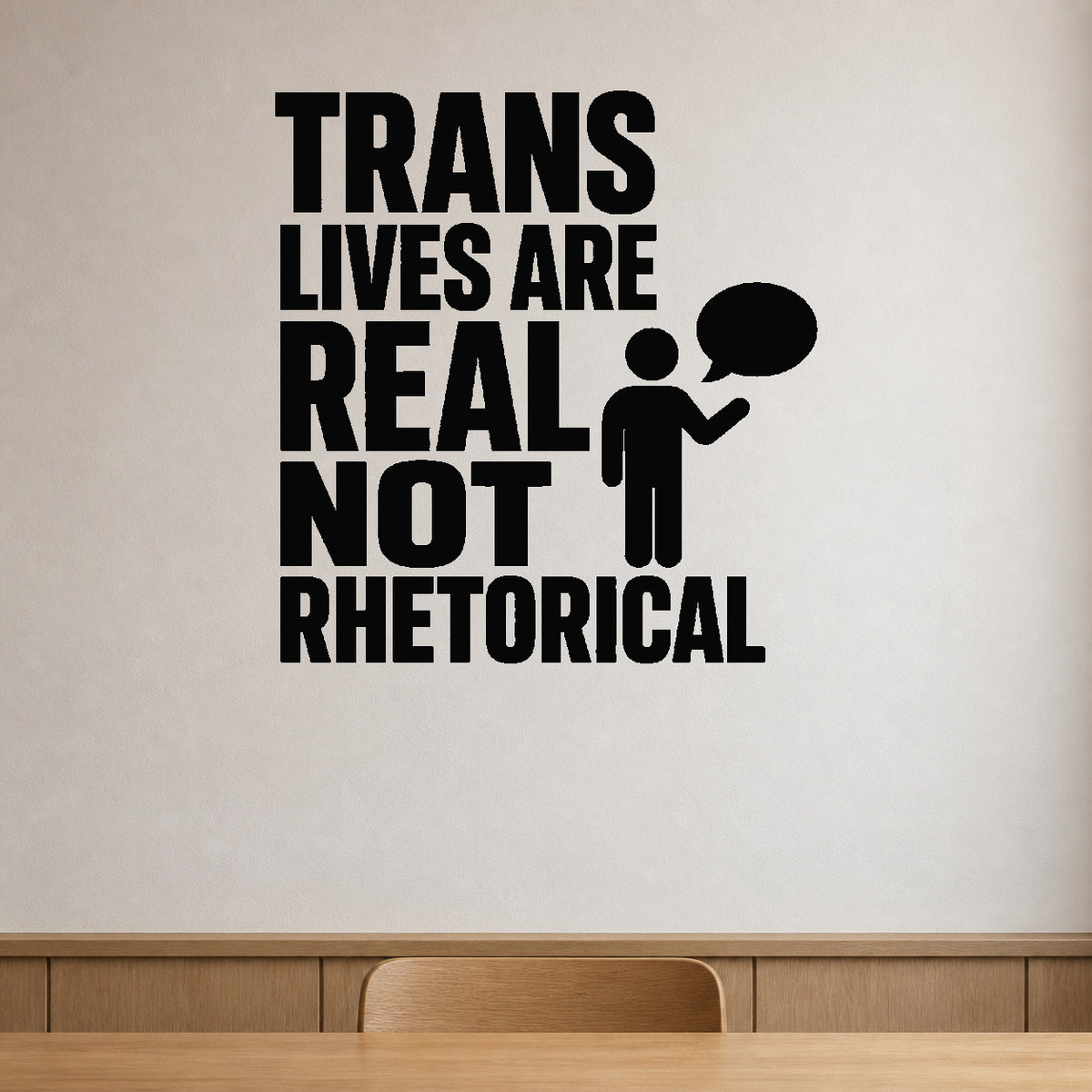 Alternate room view of the Trans Lives Are Real Not Rhetorical removable vinyl wall decal.