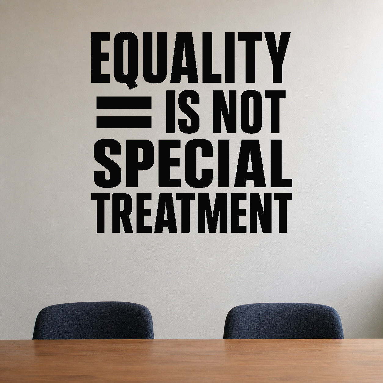 Equality Is Not Special Treatment removable vinyl wall decal shown in a styled room.
