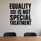 Equality Is Not Special Treatment removable vinyl wall decal shown in a styled room.