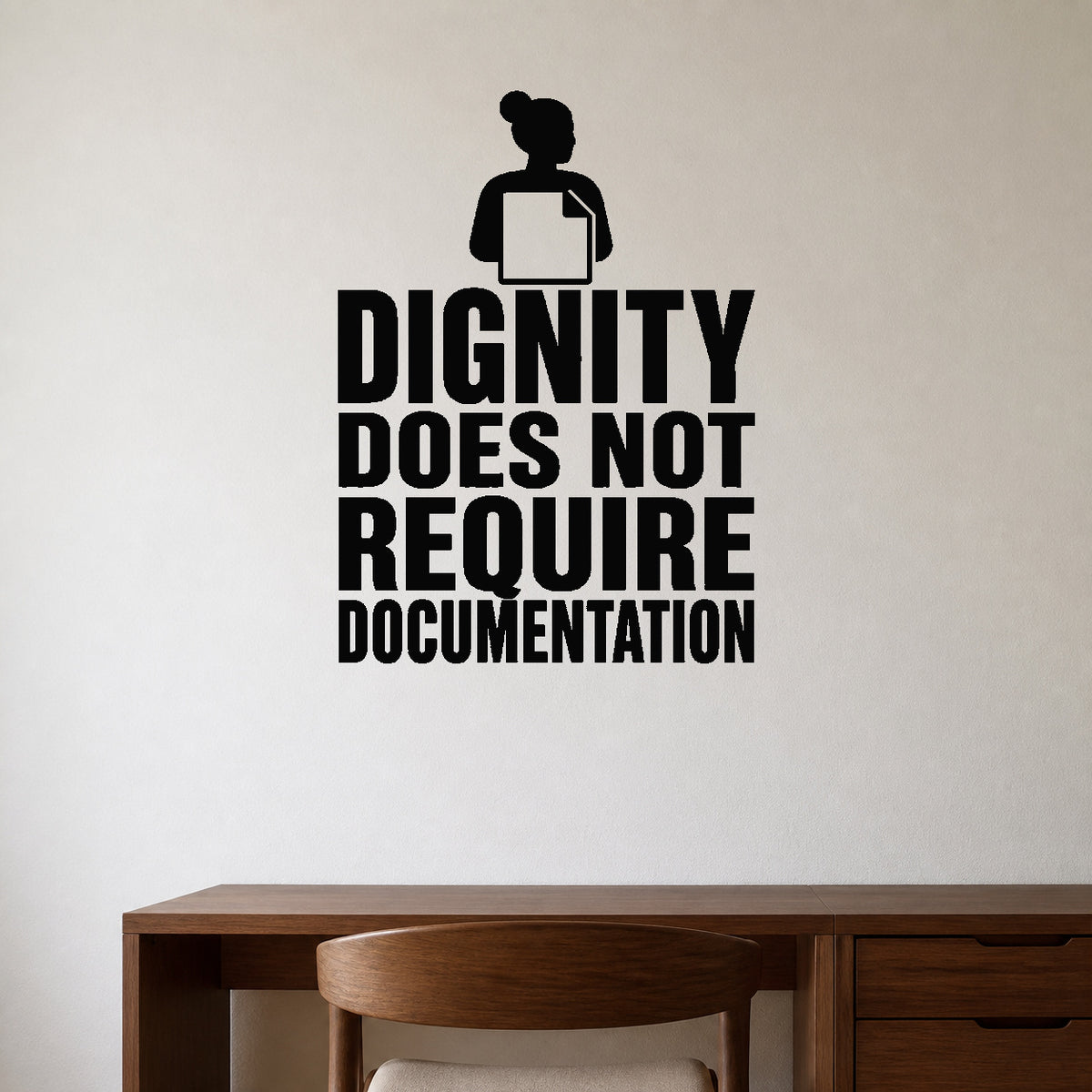 Alternate room view of the Dignity Does Not Require Documentation removable vinyl wall decal.