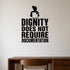 Alternate room view of the Dignity Does Not Require Documentation removable vinyl wall decal.