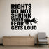 Alternate room view of the Rights Do Not Shrink When Fear Gets Loud removable vinyl wall decal.