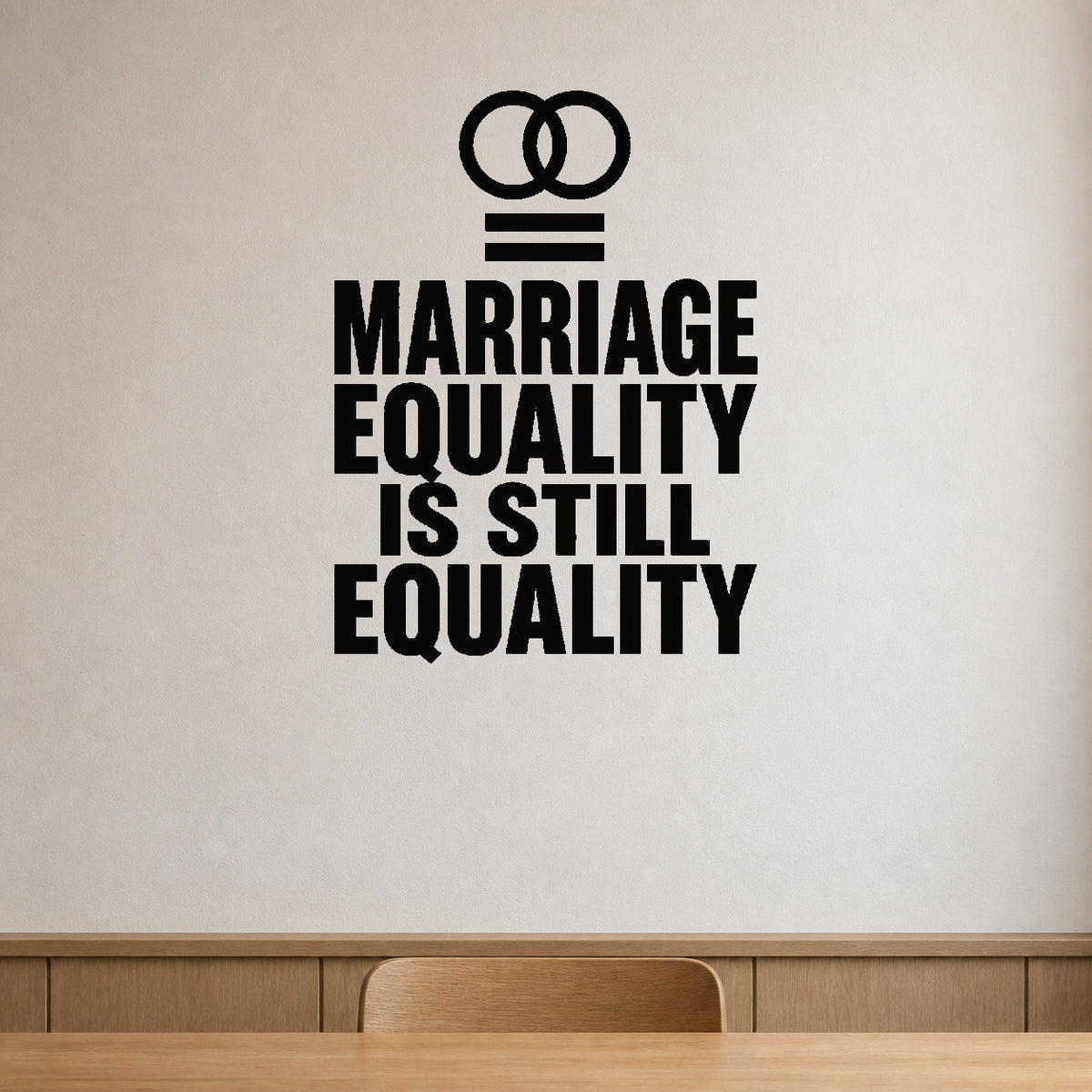 Marriage Equality Is Still Equality removable vinyl wall decal shown in a styled room.
