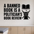 Alternate room view of the A Banned Book Is a Politician's Book Review removable vinyl wall decal.