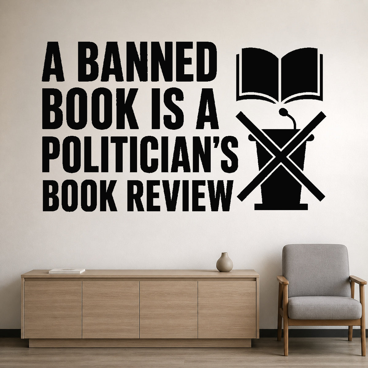 A Banned Book Is A Politician'S Book Review - Civil Rights Wall Decal removable vinyl wall decal shown on a smooth interior wall