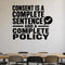 Consent Is a Complete Sentence and a Complete Policy removable vinyl wall decal shown in a styled room.