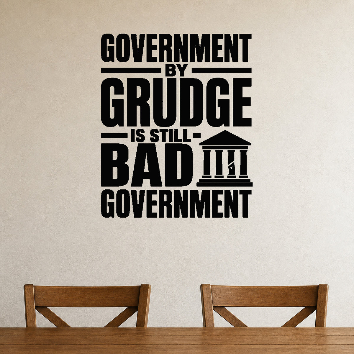 Alternate room view of the Government By Grudge Is Still Bad Government removable vinyl wall decal.