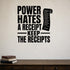 Alternate room view of the Power Hates a Receipt Keep the Receipts removable vinyl wall decal.