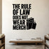 Alternate room view of the The Rule of Law Does Not Wear Merch removable vinyl wall decal.