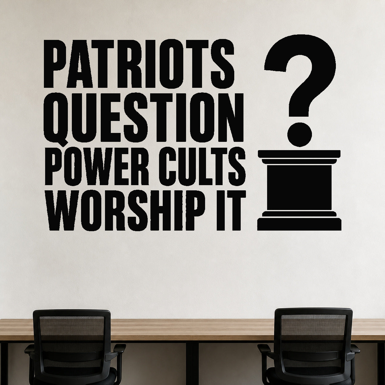 Alternate room view of the Patriots Question Power Cults Worship It removable vinyl wall decal.