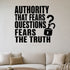 Alternate room view of the Authority That Fears Questions Fears the Truth removable vinyl wall decal.