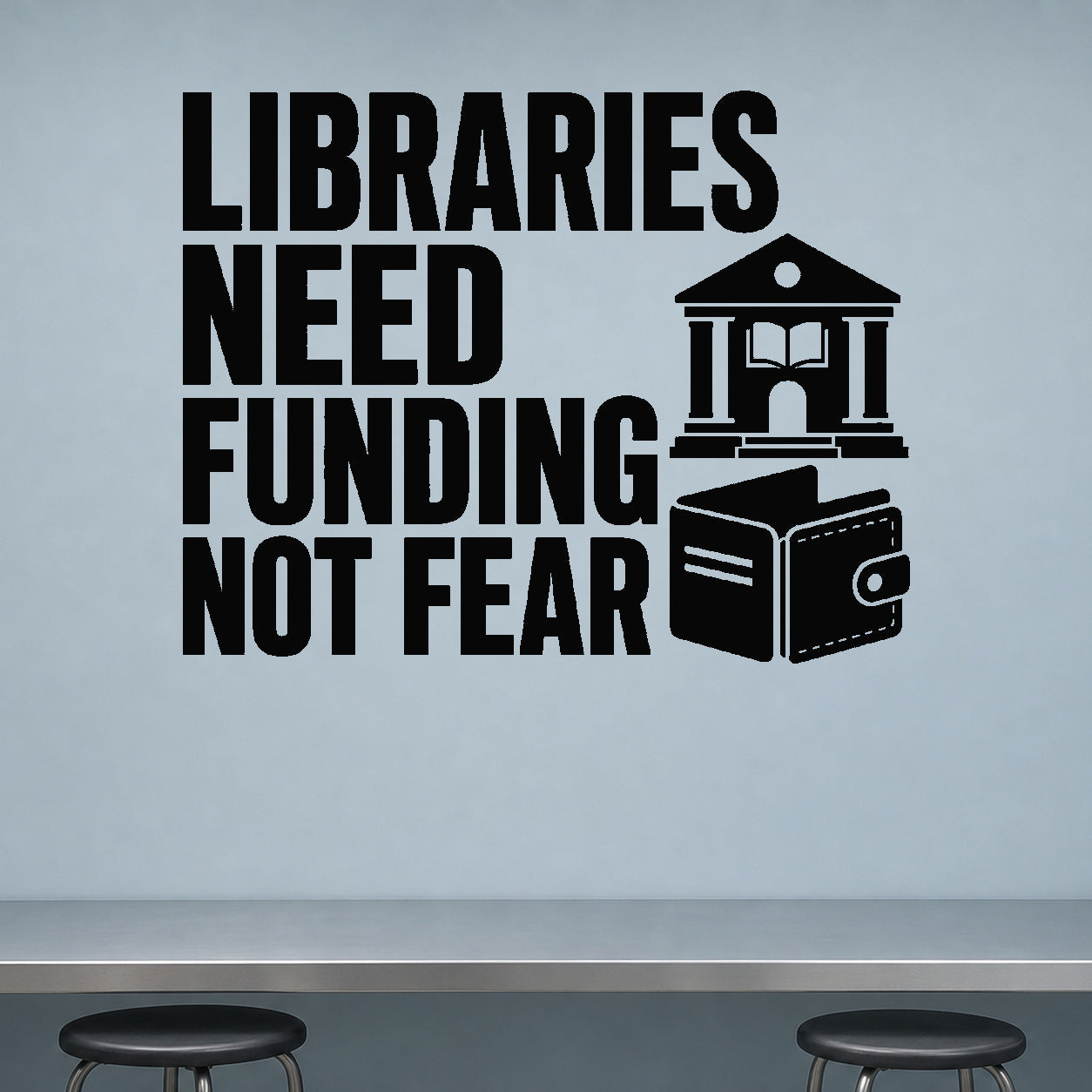 Alternate room view of the Libraries Need Funding Not Fear removable vinyl wall decal.