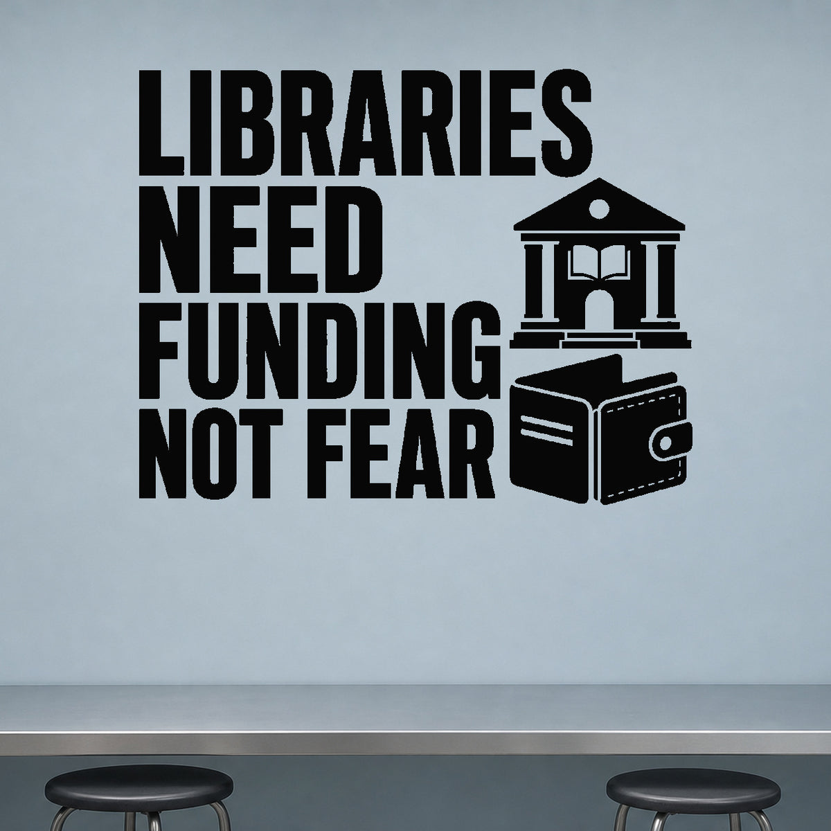 Alternate room view of the Libraries Need Funding Not Fear removable vinyl wall decal.