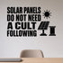 Solar Panels Do Not Need a Cult Following removable vinyl wall decal shown in a styled room.