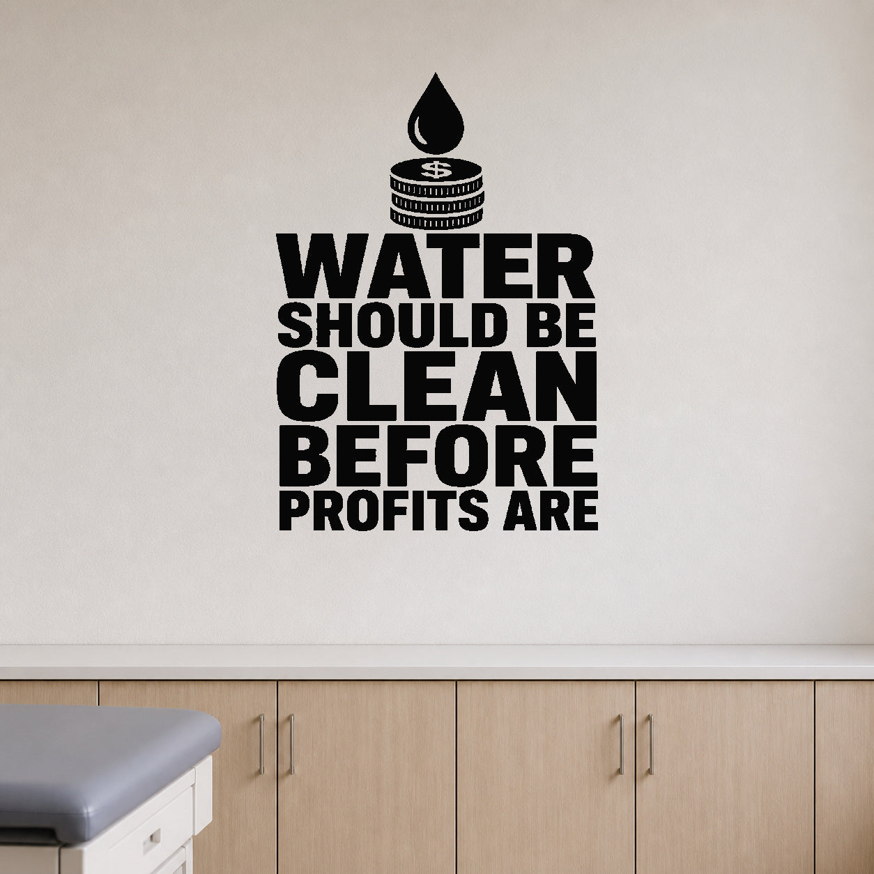 Alternate room view of the Water Should Be Clean Before Profits Are removable vinyl wall decal.