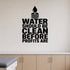 Alternate room view of the Water Should Be Clean Before Profits Are removable vinyl wall decal.