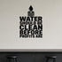 Water Should Be Clean Before Profits Are removable vinyl wall decal shown in a styled room.