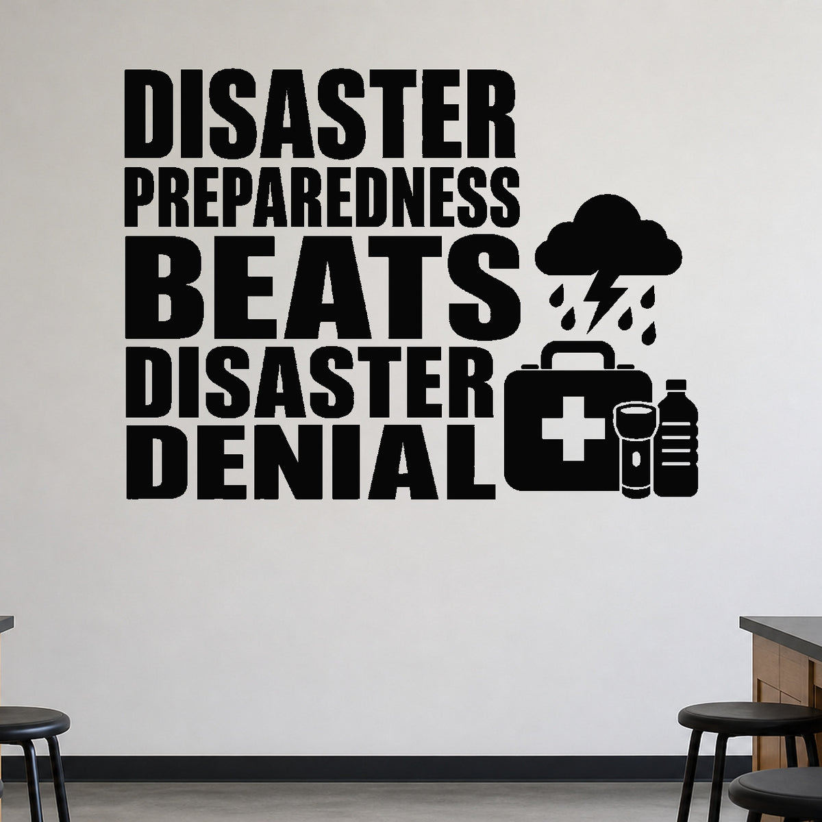 Alternate room view of the Disaster Preparedness Beats Disaster Denial removable vinyl wall decal.