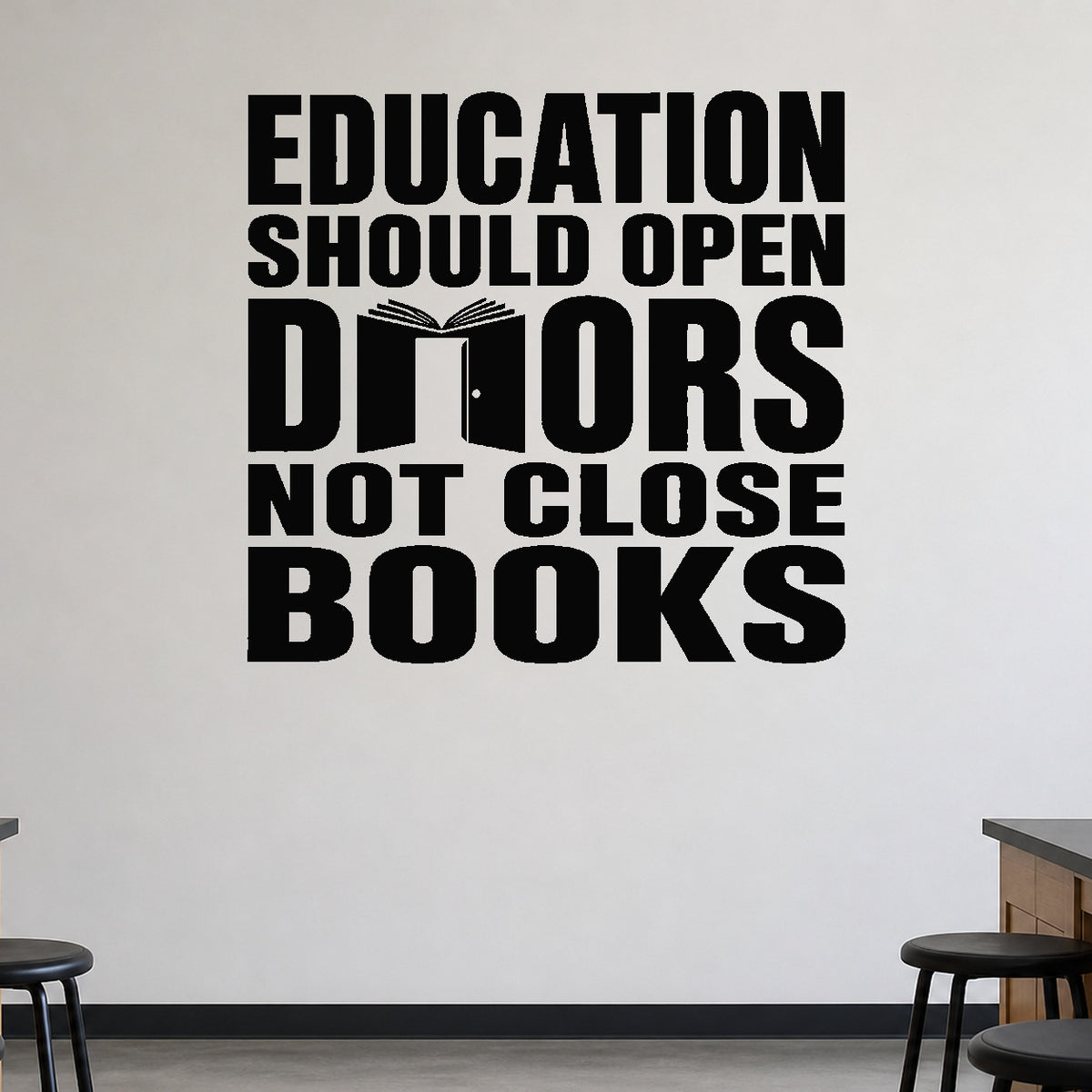 Alternate room view of the Education Should Open Doors Not Close Books removable vinyl wall decal.