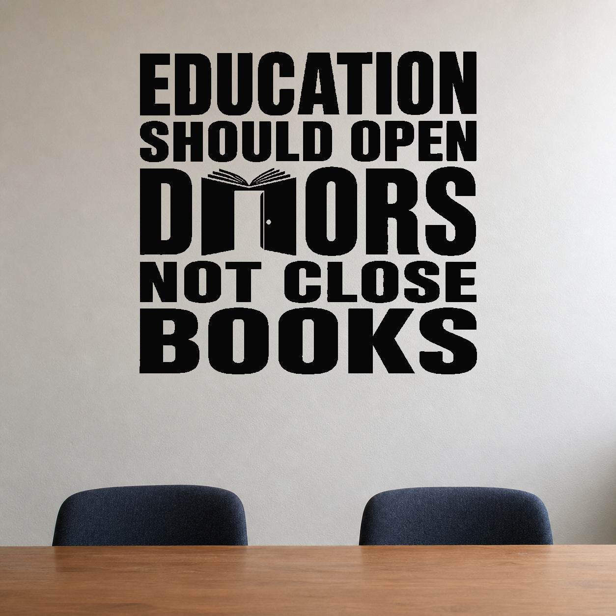 Education Should Open Doors Not Close Books removable vinyl wall decal shown in a styled room.