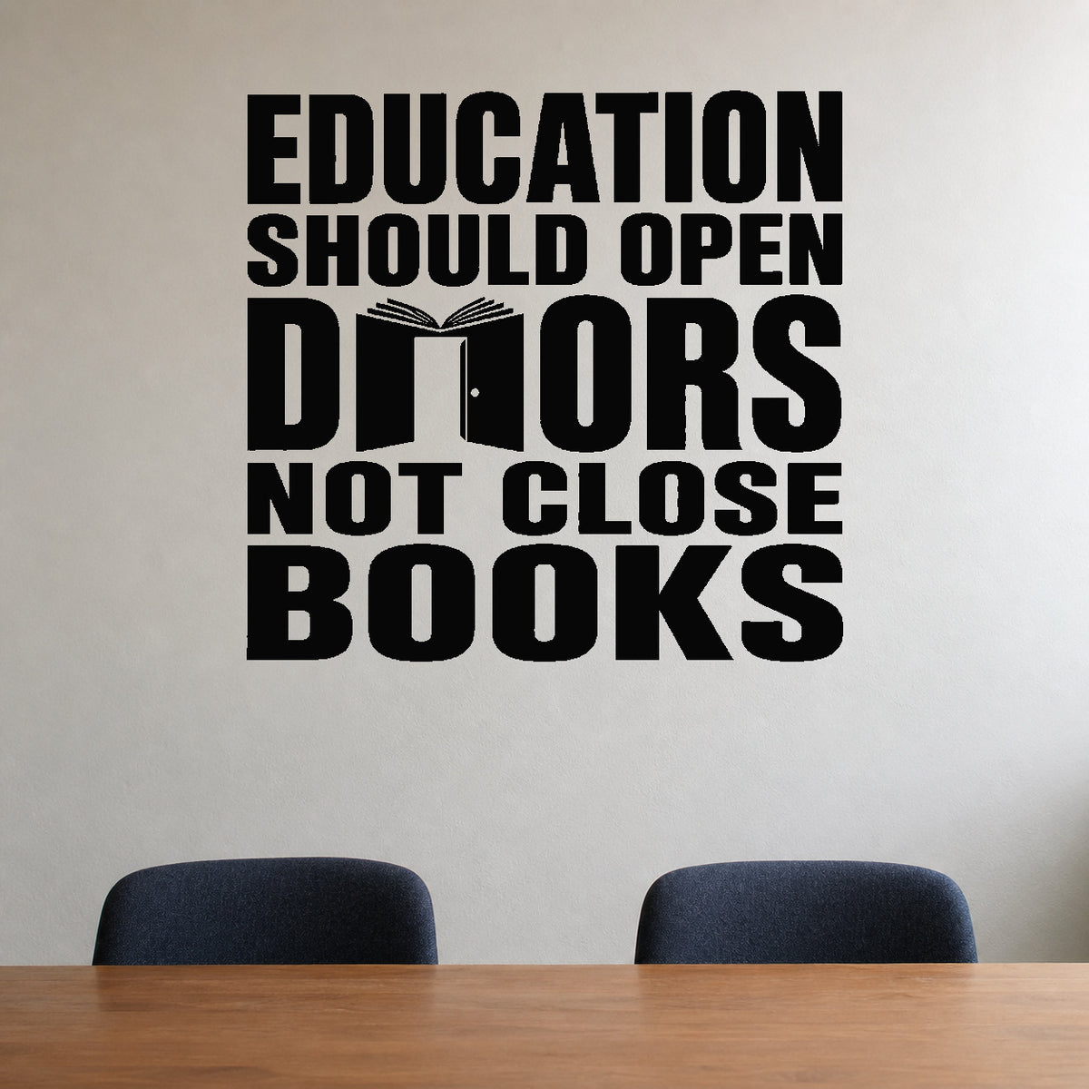 Education Should Open Doors Not Close Books removable vinyl wall decal shown in a styled room.