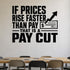 If Prices Rise Faster Than Pay That Is a Pay Cut removable vinyl wall decal shown in a styled room.