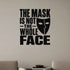 The Mask Is Not the Whole Face removable vinyl wall decal shown in a styled room.
