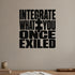 Alternate room view of the Integrate What You Once Exiled removable vinyl wall decal.
