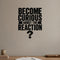 Become Curious About the Reaction removable vinyl wall decal shown in a styled room.