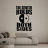 Alternate room view of the The Center Holds Both Sides removable vinyl wall decal.