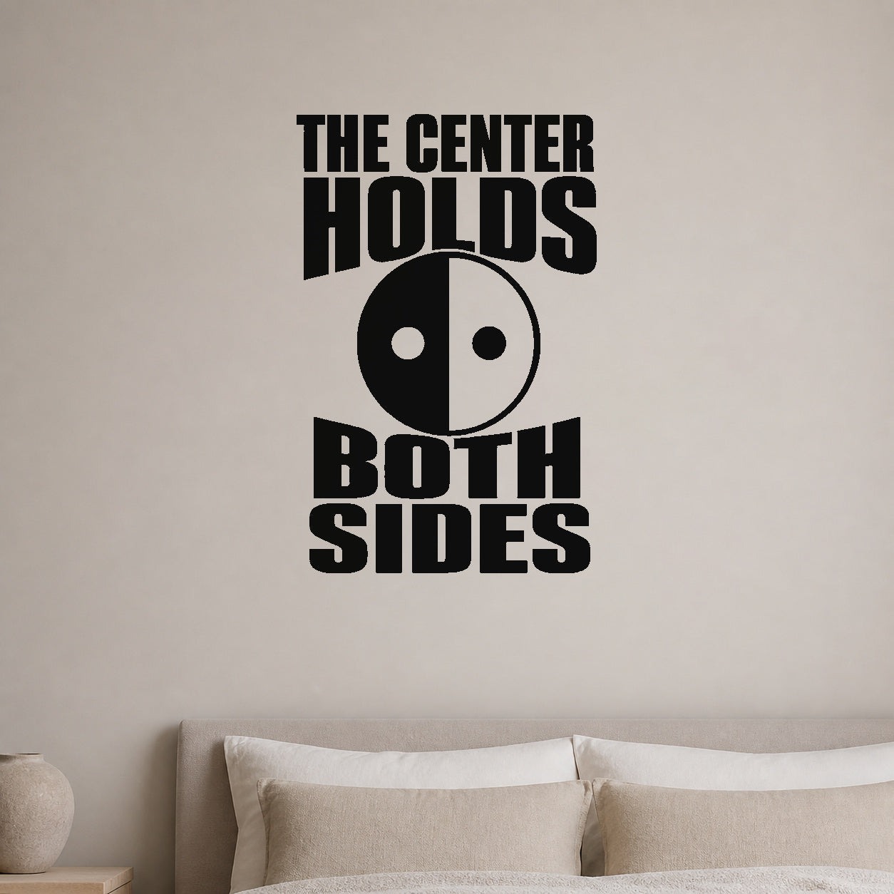 The Center Holds Both Sides removable vinyl wall decal shown in a styled room.