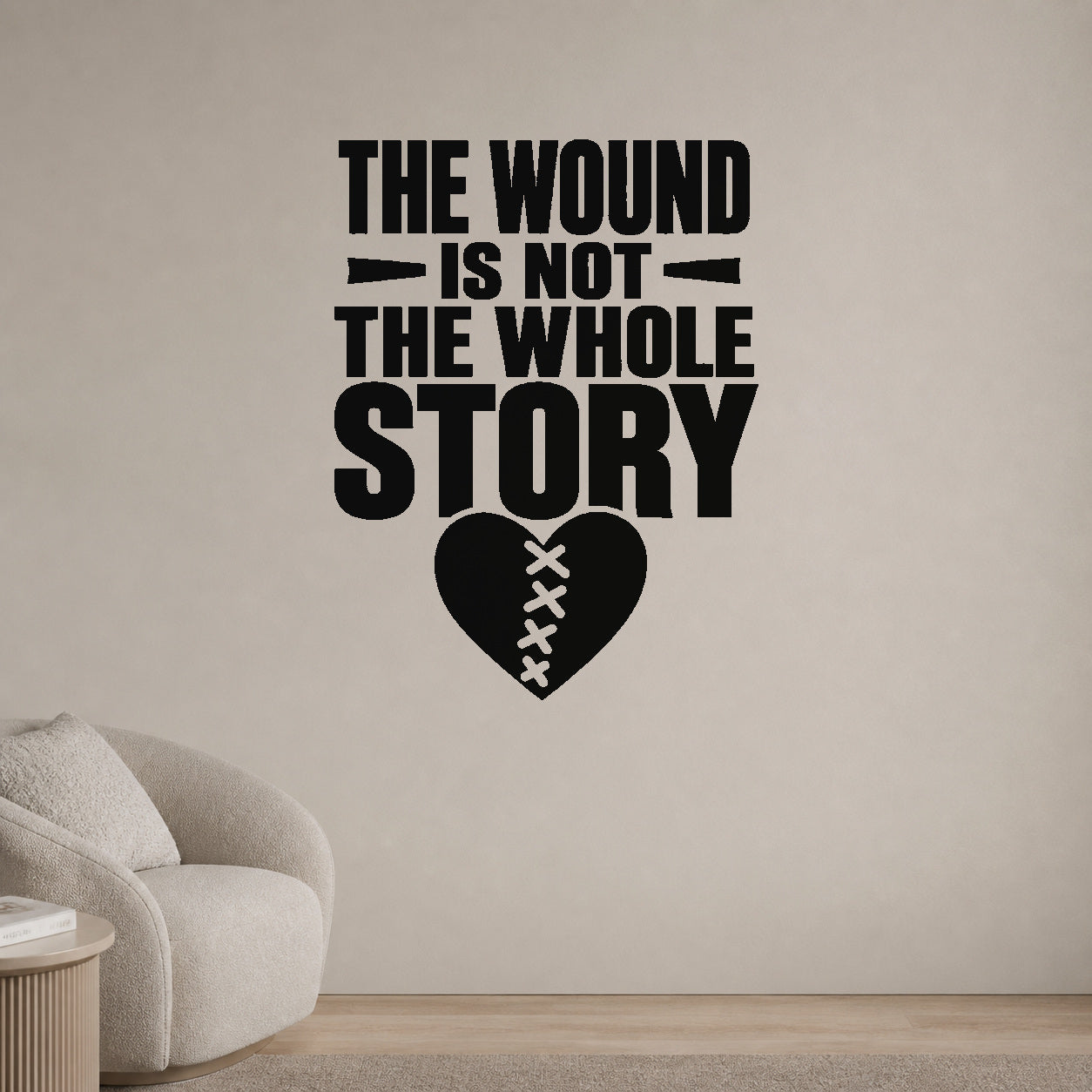Alternate room view of the The Wound Is Not the Whole Story removable vinyl wall decal.