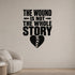 Alternate room view of the The Wound Is Not the Whole Story removable vinyl wall decal.