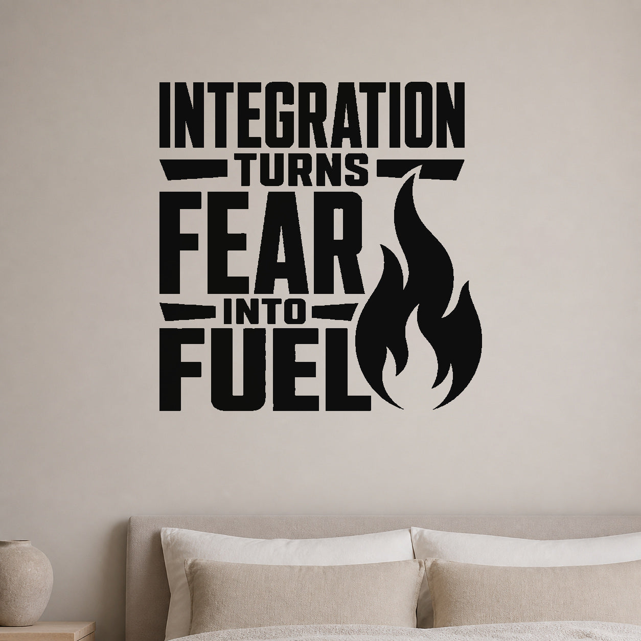 Alternate room view of the Integration Turns Fear Into Fuel removable vinyl wall decal.