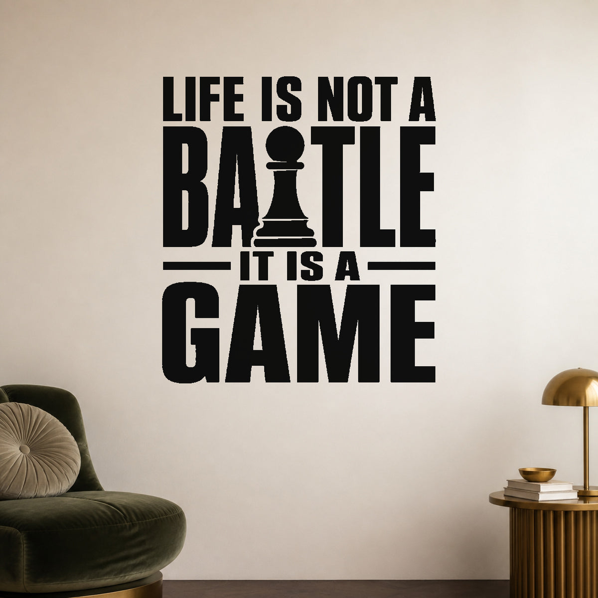 Alternate room view of the Life Is Not a Battle It Is a Game removable vinyl wall decal.