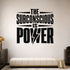 Alternate room view of the The Subconscious Is Power removable vinyl wall decal.