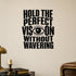 Hold the Perfect Vision Without Wavering removable vinyl wall decal shown in a styled room.