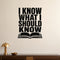 I Know What I Should Know removable vinyl wall decal shown in a styled room.