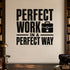 Alternate room view of the Perfect Work in a Perfect Way removable vinyl wall decal.
