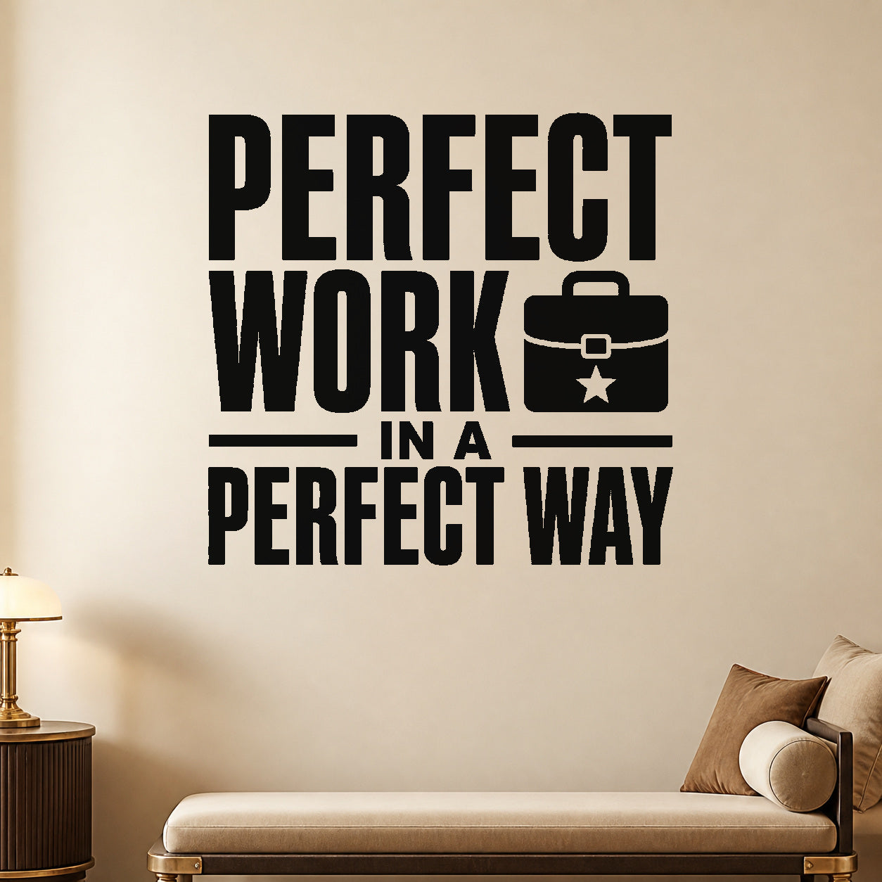 Perfect Work in a Perfect Way removable vinyl wall decal shown in a styled room.